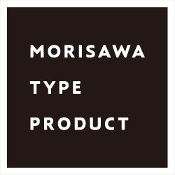 MORISAWA TYPE PRODUCT